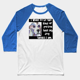 My Dog My Inspiration Baseball T-Shirt